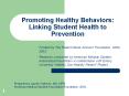 Promoting%20Healthy%20Behaviors:%20Linking%20Student%20Health%20to%20Prevention PowerPoint PPT Presentation
