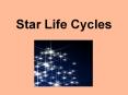 Star Life Cycles PowerPoint PPT Presentation