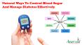 Natural Ways To Control Blood Sugar And Manage Diabetes Effectively PowerPoint PPT Presentation