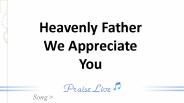 Heavenly Father We Appreciate You
