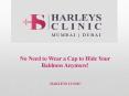 No Need to Wear a Cap to Hide Your Baldness Anymore! PowerPoint PPT Presentation
