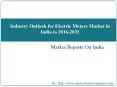 Industry Outlook for Electric Motors Market in India to 2016-2021 PowerPoint PPT Presentation