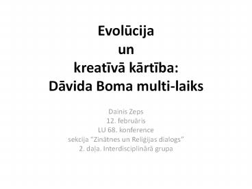 Evolucija un kreativa kartiba: Davida Boma multi-laiks