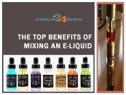 The Top Benefits of Mixing an E-Liquid