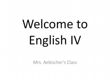 Welcome to English IV