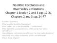 Neolithic Revolution and River Valley Civilizations Chapter 1 Section 2 and 3 pgs 12-21 Chapters 2 and 3 pgs 24-77 PowerPoint PPT Presentation
