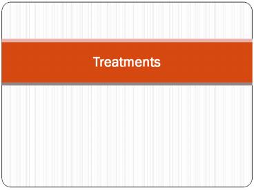 Treatments