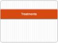 Treatments PowerPoint PPT Presentation