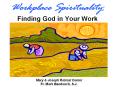 Workplace Spirituality: Finding God in Your Work PowerPoint PPT Presentation