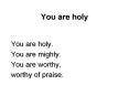 You are holy PowerPoint PPT Presentation