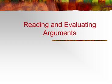 Reading and Evaluating Arguments