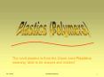 Plastics (Polymers) PowerPoint PPT Presentation