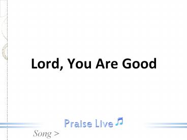 Lord, You Are Good