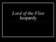 Lord of the Flies Jeopardy PowerPoint PPT Presentation