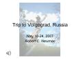 Trip to Volgograd, Russia PowerPoint PPT Presentation