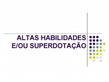 ALTAS HABILIDADES E/OU SUPERDOTA