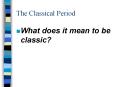 The Classical Period PowerPoint PPT Presentation