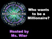 Who wants to be a Millionaire?