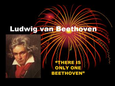 Ludwig van Beethoven