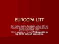 EUROOPA LIIT PowerPoint PPT Presentation