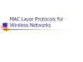 MAC Layer Protocols for Wireless Networks PowerPoint PPT Presentation