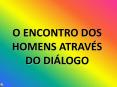 O ENCONTRO DOS HOMENS ATRAV PowerPoint PPT Presentation