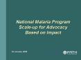 National Malaria Program Scale-up for Advocacy Based on Impact PowerPoint PPT Presentation