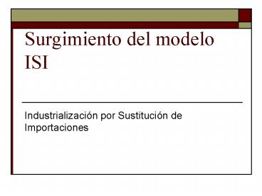 Surgimiento del modelo ISI