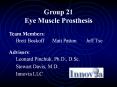 Group 21 Eye Muscle Prosthesis PowerPoint PPT Presentation