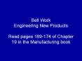 Bell Work Engineering New Products Read pages 169-174 of Chapter 19 in the Manufacturing book PowerPoint PPT Presentation
