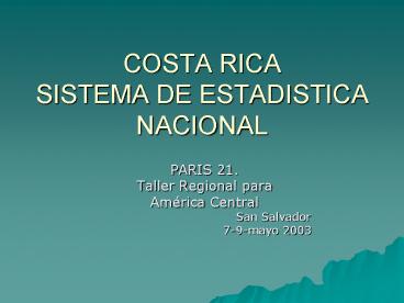 COSTA RICA SISTEMA DE ESTADISTICA NACIONAL