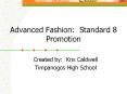 Advanced Fashion: Standard 8 Promotion PowerPoint PPT Presentation