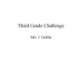 Third Grade Challenge PowerPoint PPT Presentation