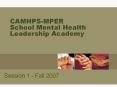 CAMHPS-MPER School Mental Health Leadership Academy PowerPoint PPT Presentation