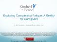 Exploring%20Compassion%20Fatigue:%20A%20Reality%20for%20Caregivers PowerPoint PPT Presentation