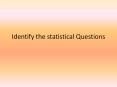 Identify the statistical Questions PowerPoint PPT Presentation