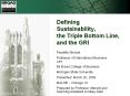 Defining Sustainability, the Triple Bottom Line, and the GRI PowerPoint PPT Presentation