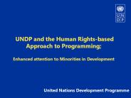 UNDP and the Human Rights-based Approach to Programming;