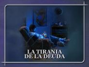 LA TIRANIA DE LA DEUDA