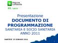 Presentazione DOCUMENTO DI PROGRAMMAZIONE SANITARIA E SOCIO SANITARIA ANNO 2011 PowerPoint PPT Presentation