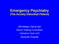 Emergency Psychiatry (The Acutely Disturbed Patient) PowerPoint PPT Presentation