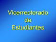 Vicerrectorado de Estudiantes PowerPoint PPT Presentation