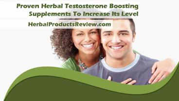 Proven Herbal Testosterone Boosting Supplements To Increase Its Level