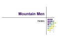 Mountain Men PowerPoint PPT Presentation