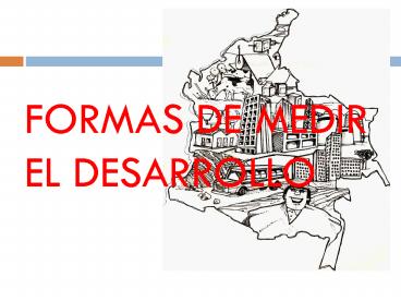 FORMAS DE MEDIR EL DESARROLLO