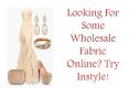Looking For Some Wholesale Fabric Online? Try Instyle!
