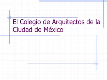 El Colegio de Arquitectos de la Ciudad de M