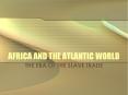 AFRICA AND THE ATLANTIC WORLD PowerPoint PPT Presentation