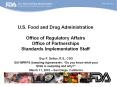 U.S. Food and Drug Administration Office of Regulatory Affairs Office of Partnerships Standards Implementation Staff PowerPoint PPT Presentation