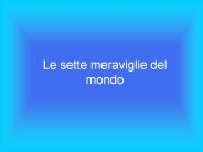 Le sette meraviglie del mondo
